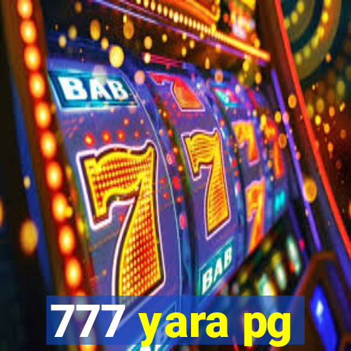 777 yara pg